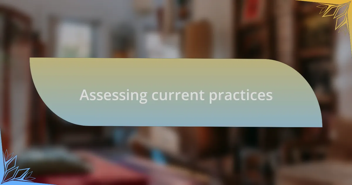 Assessing current practices