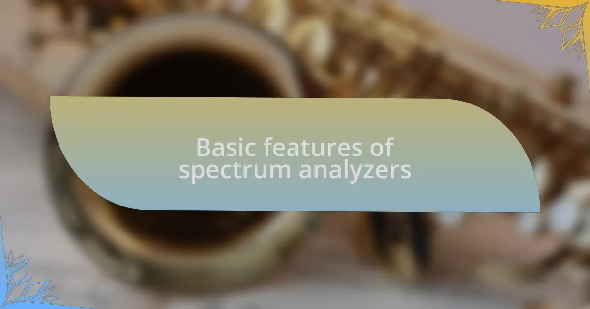 Basic features of spectrum analyzers