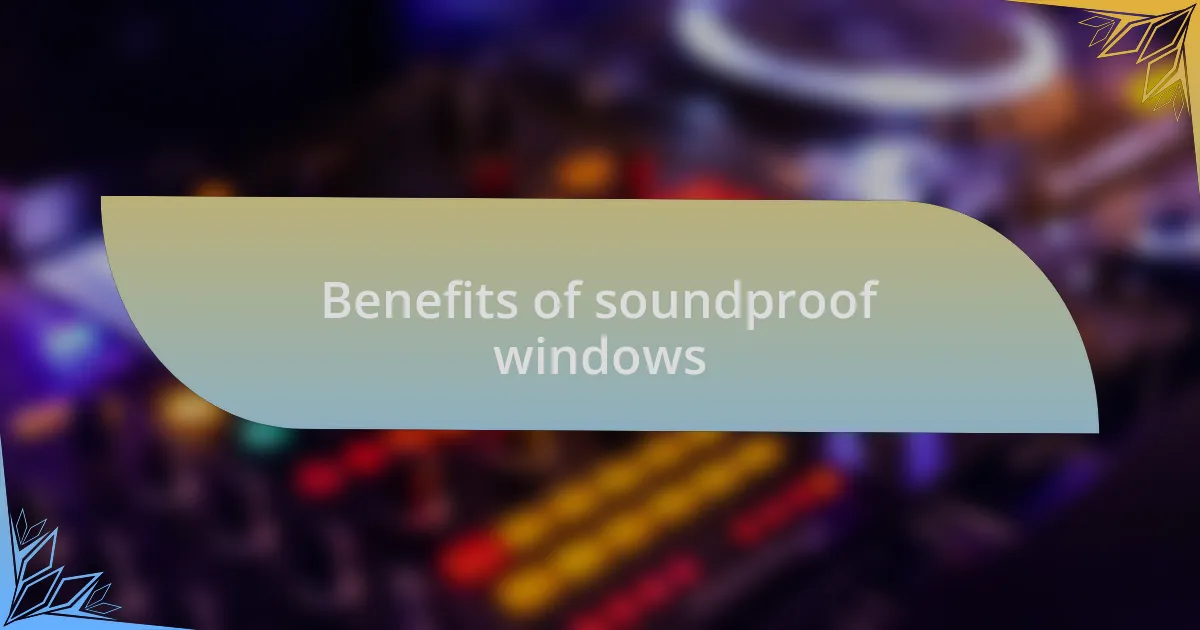 Benefits of soundproof windows
