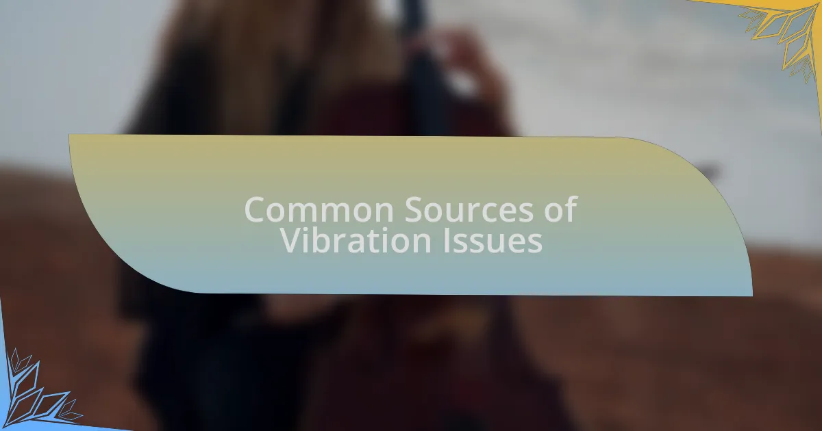 Common Sources of Vibration Issues