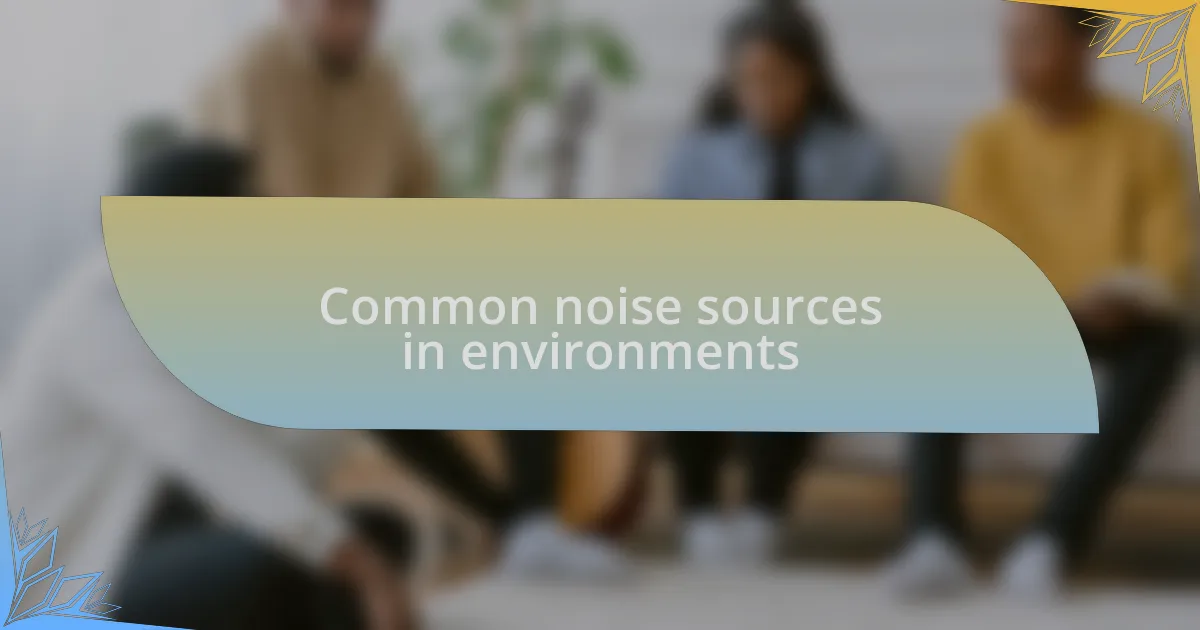 Common noise sources in environments