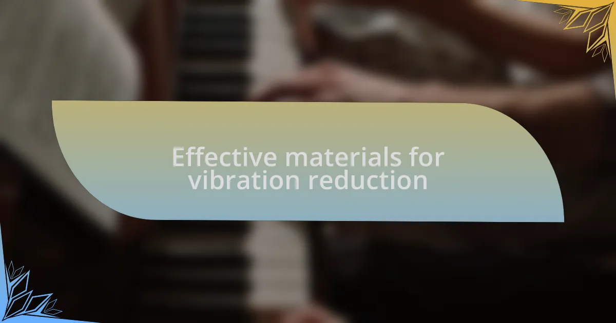 Effective materials for vibration reduction