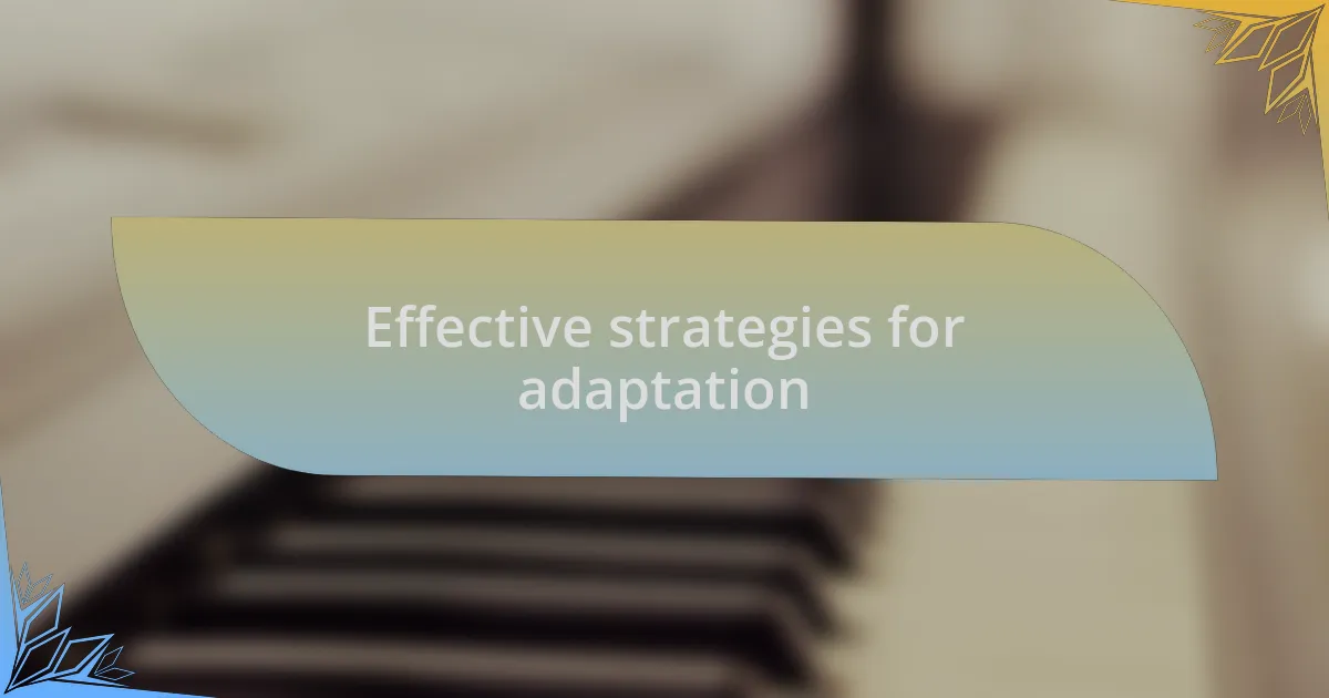 Effective strategies for adaptation