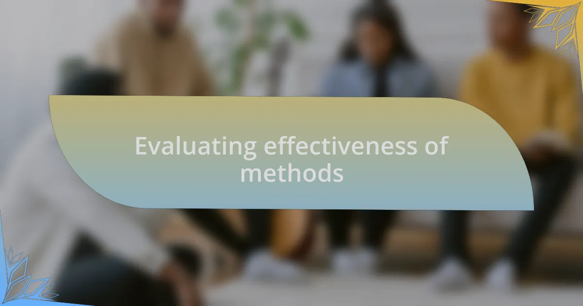 Evaluating effectiveness of methods