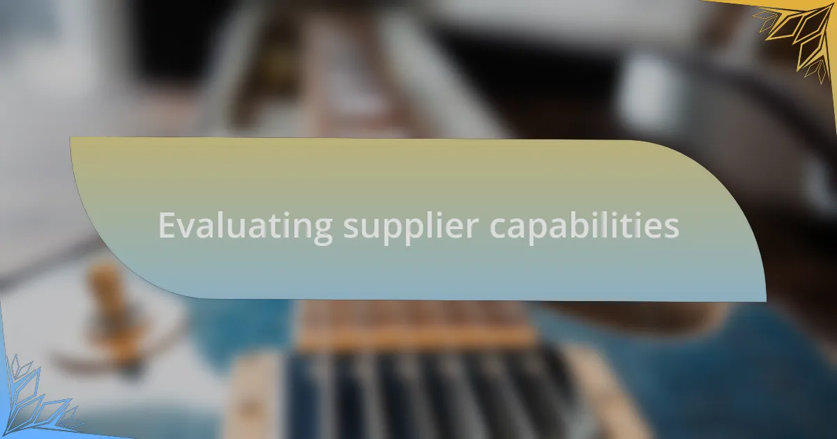 Evaluating supplier capabilities