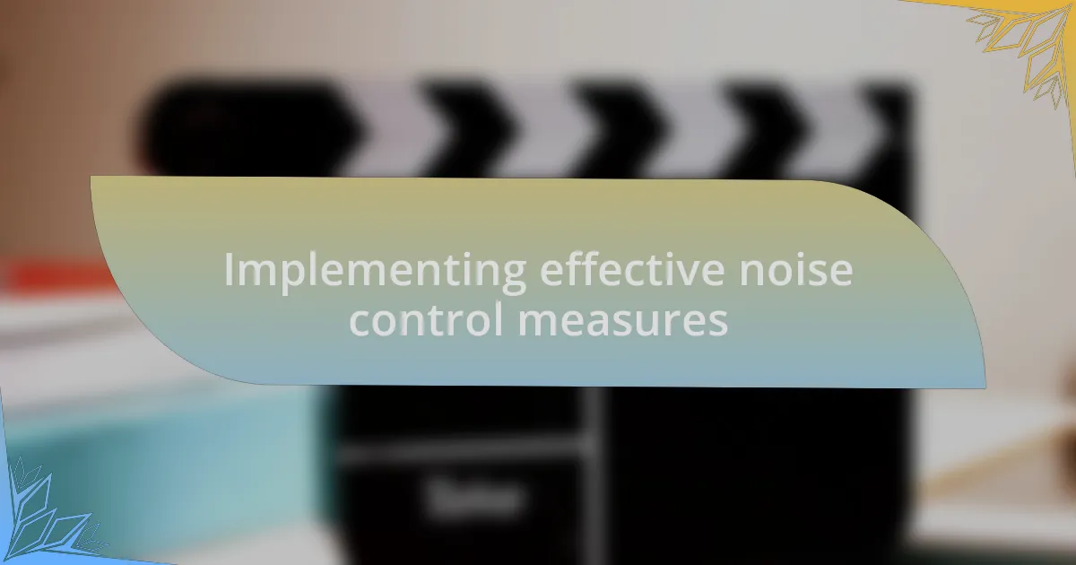 Implementing effective noise control measures