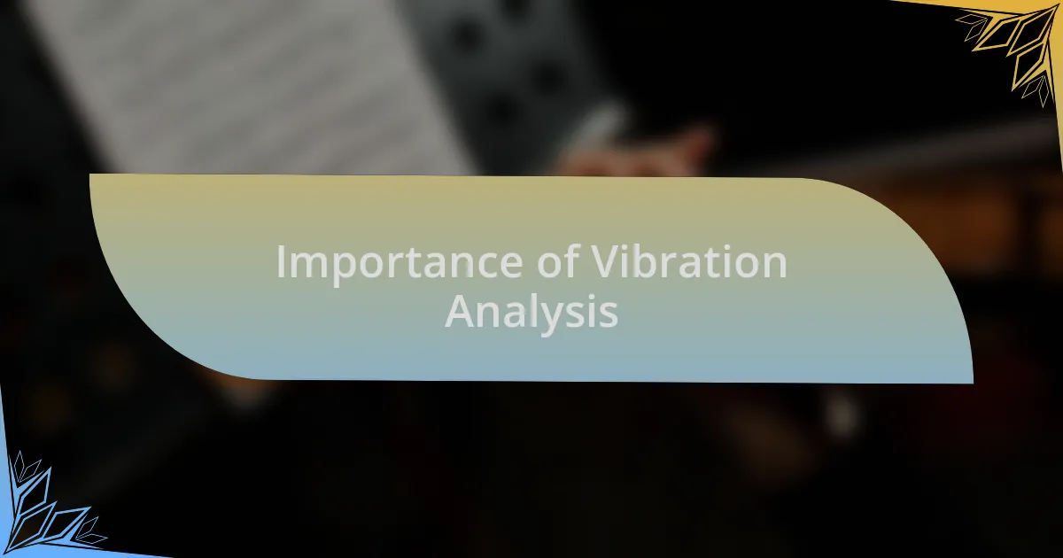 Importance of Vibration Analysis