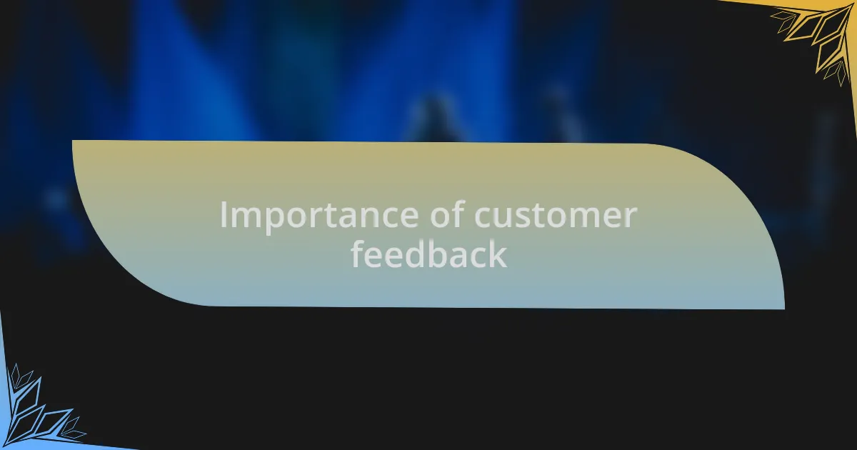 Importance of customer feedback