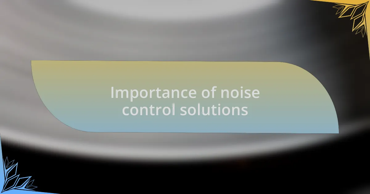 Importance of noise control solutions