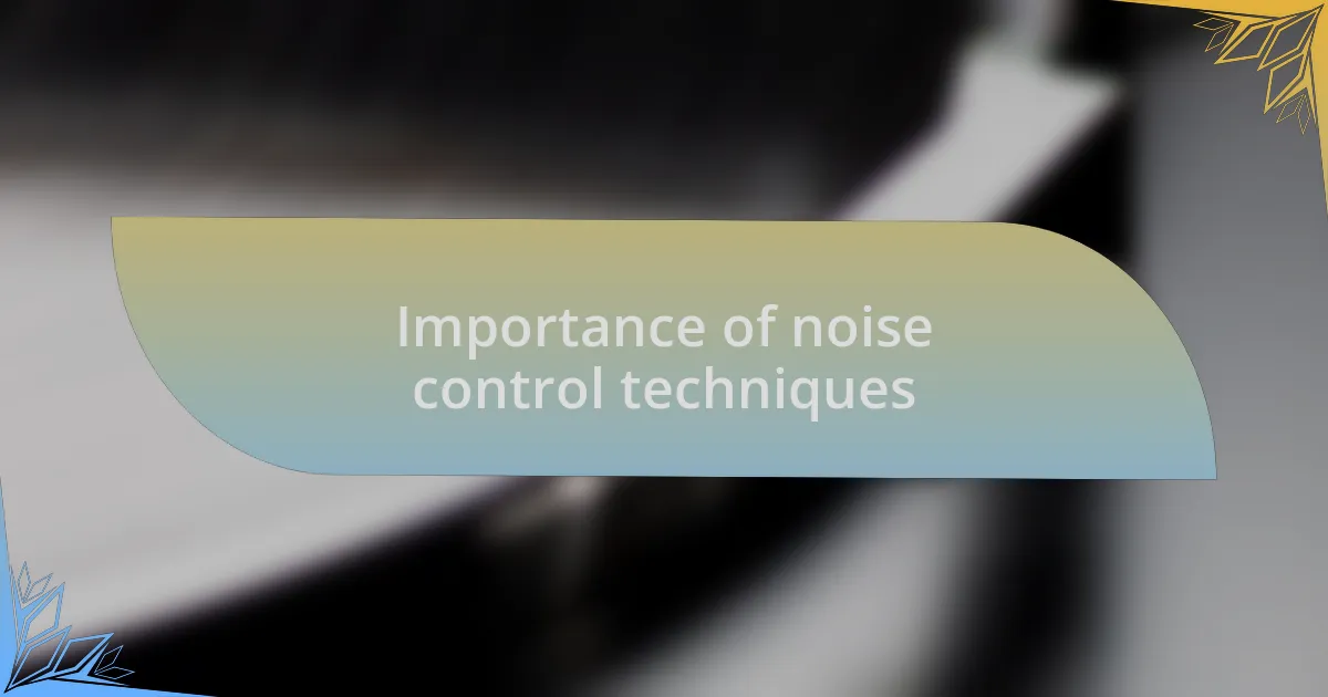 Importance of noise control techniques