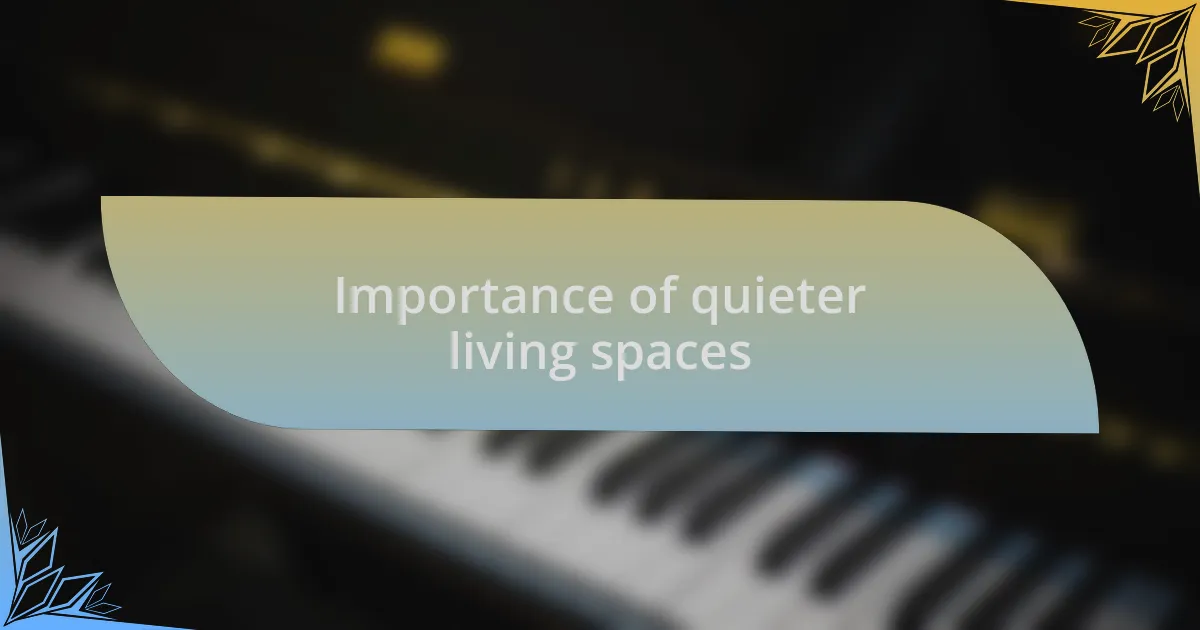 Importance of quieter living spaces