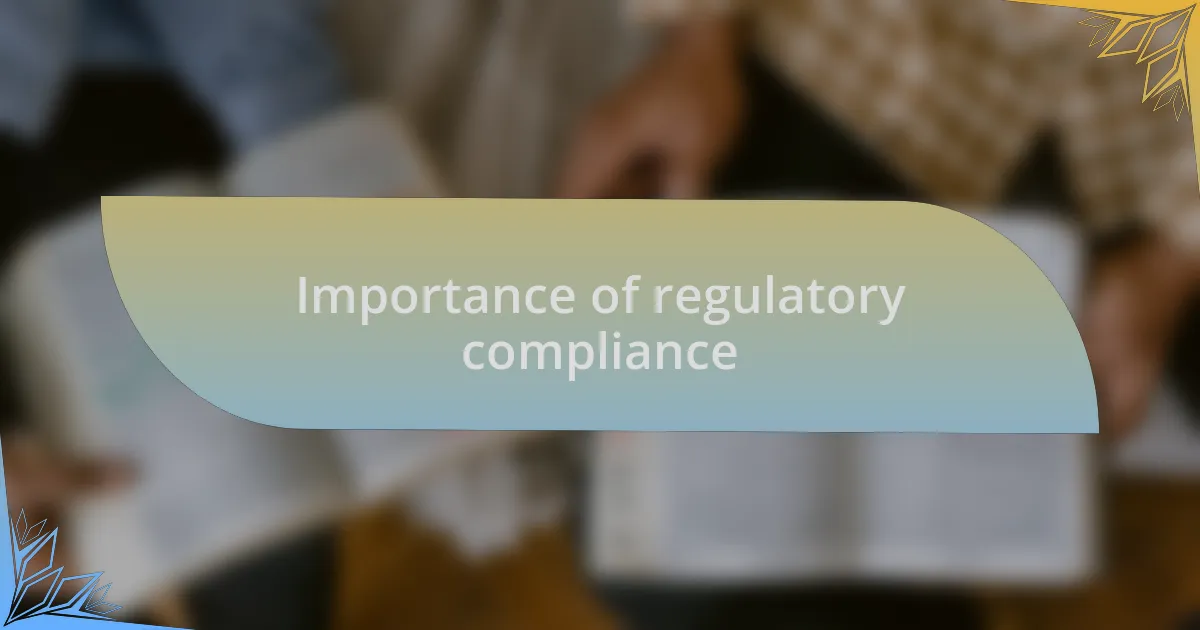 Importance of regulatory compliance