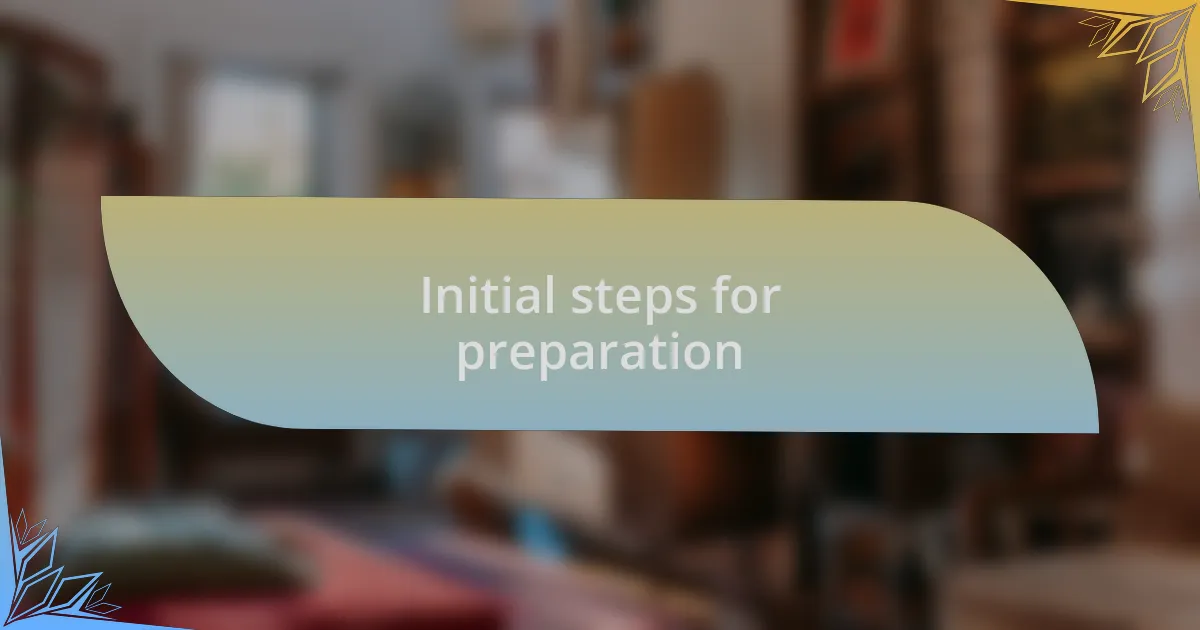 Initial steps for preparation