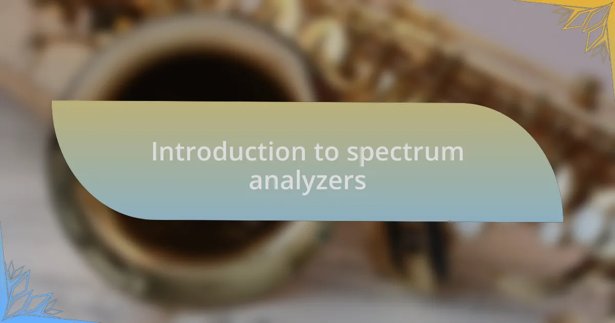Introduction to spectrum analyzers