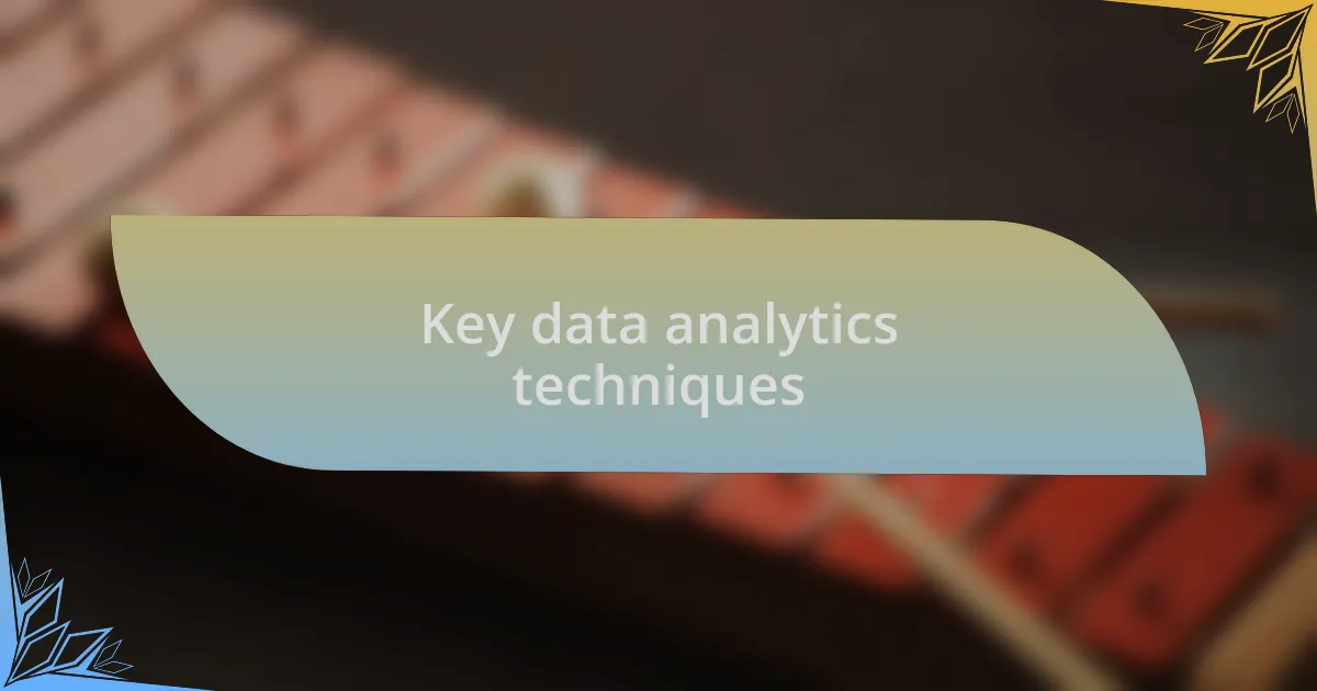 Key data analytics techniques