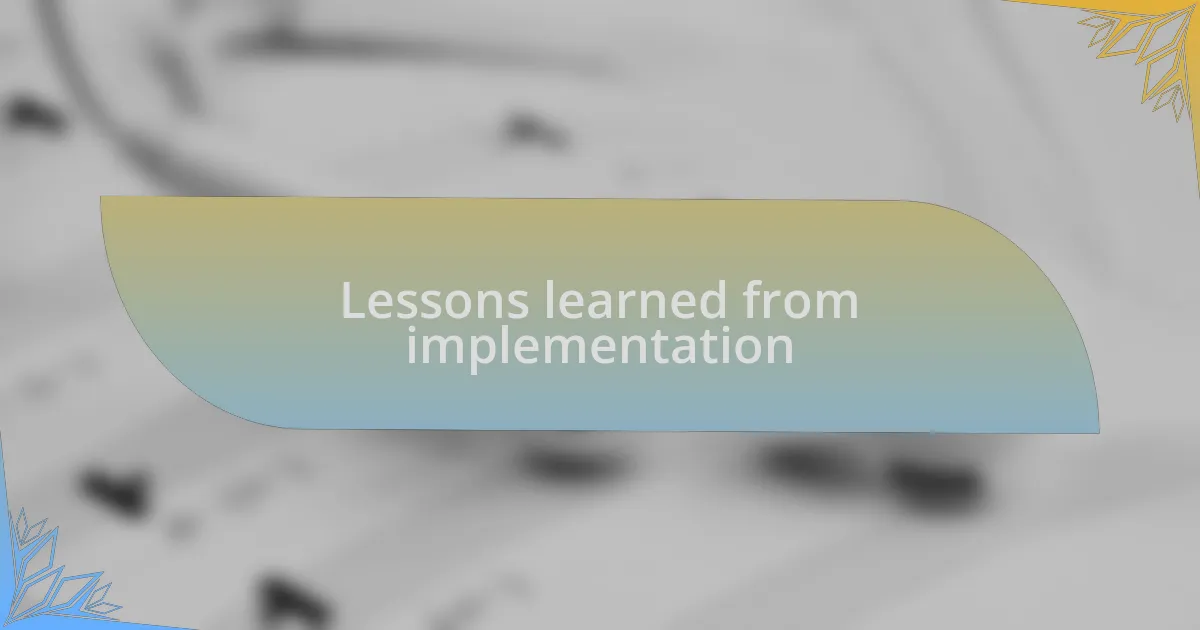 Lessons learned from implementation