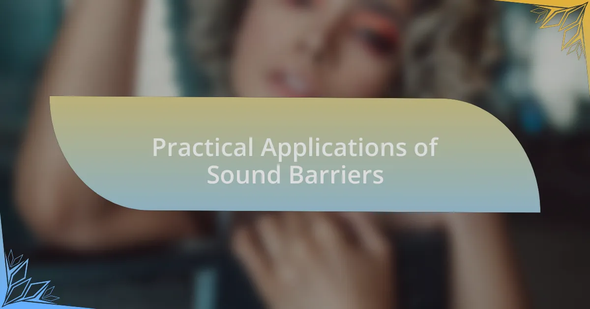 Practical Applications of Sound Barriers