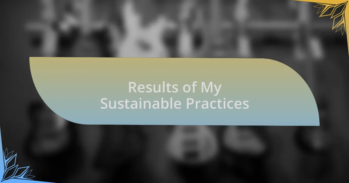 Results of My Sustainable Practices