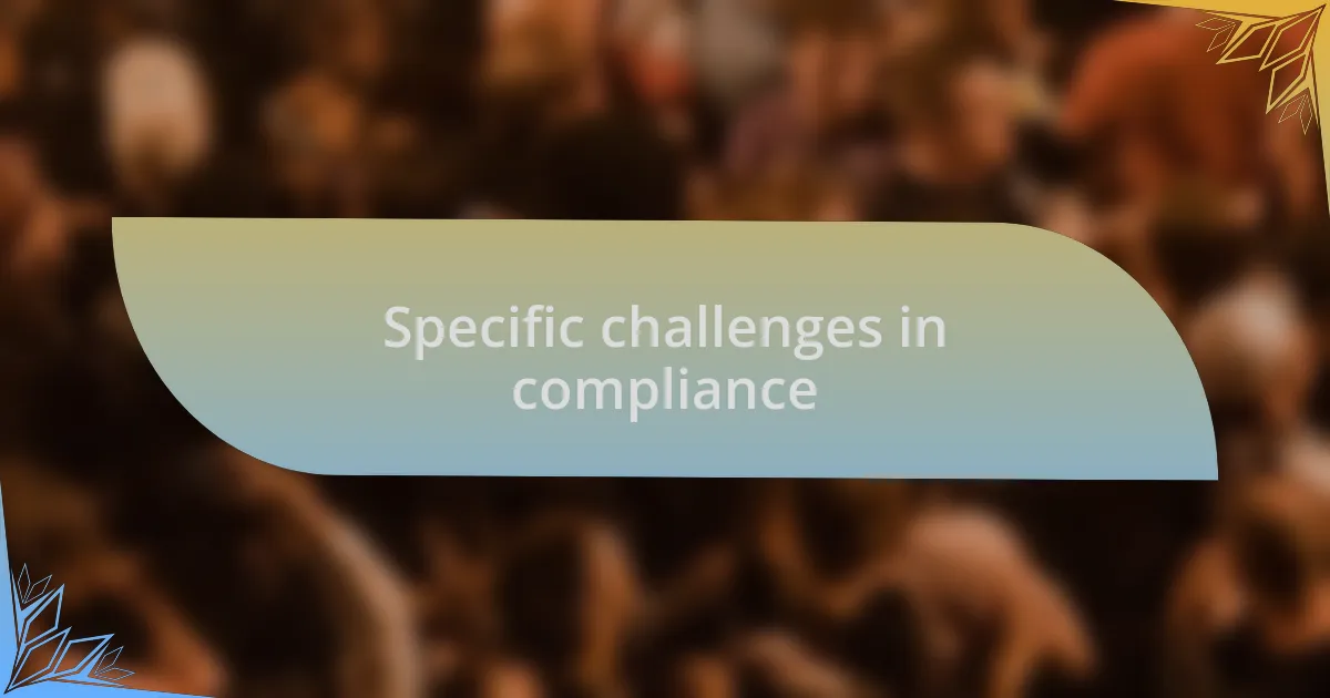 Specific challenges in compliance
