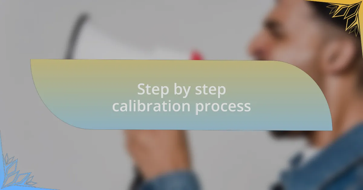Step by step calibration process