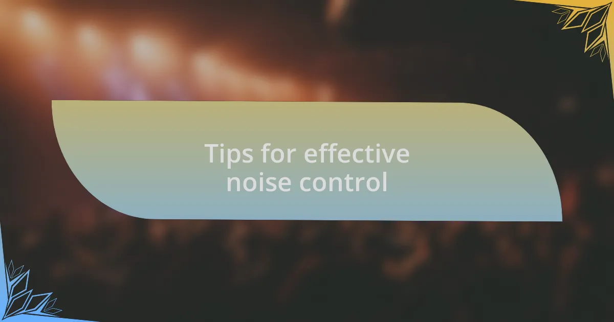 Tips for effective noise control