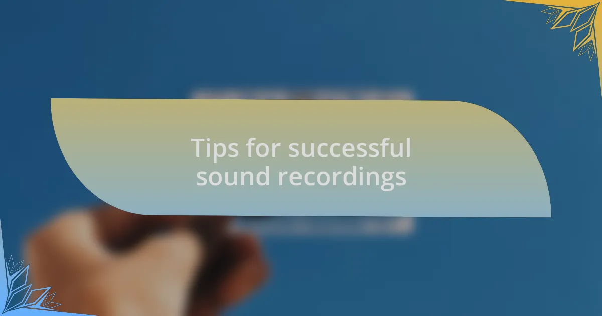 Tips for successful sound recordings
