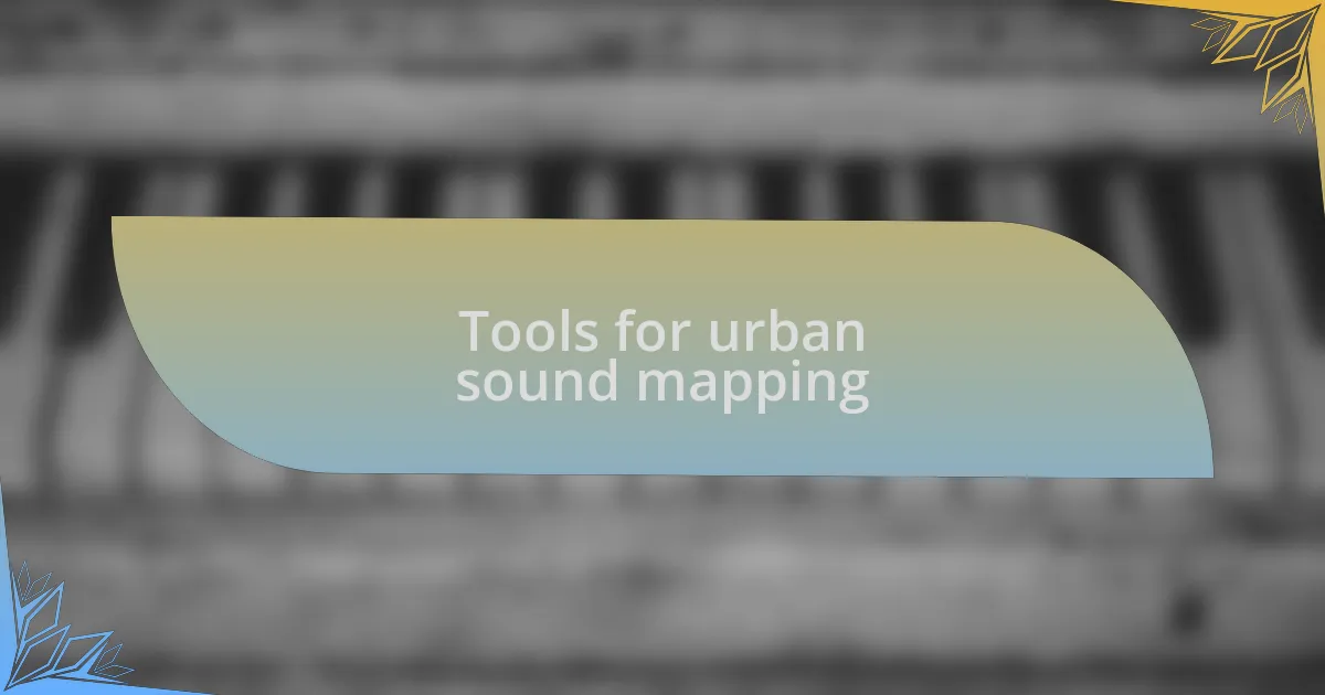 Tools for urban sound mapping