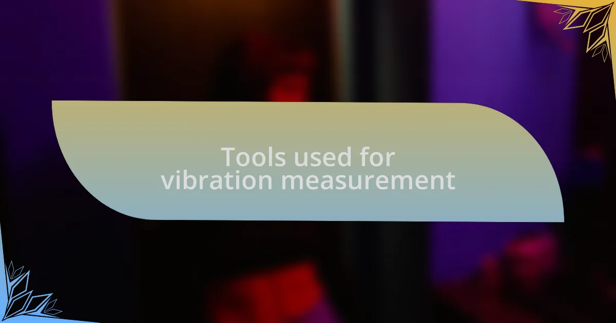 Tools used for vibration measurement