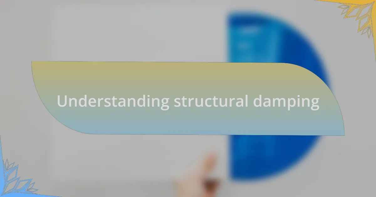Understanding structural damping